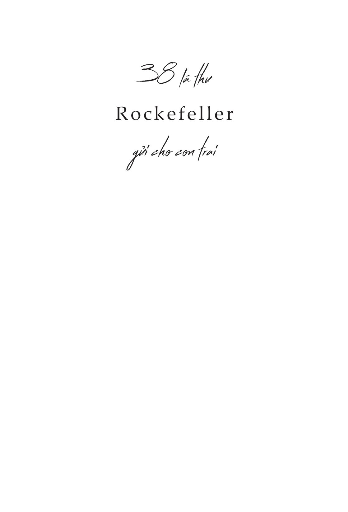 38 lá thư rockefeller gửi cho con trai - Ảnh 3