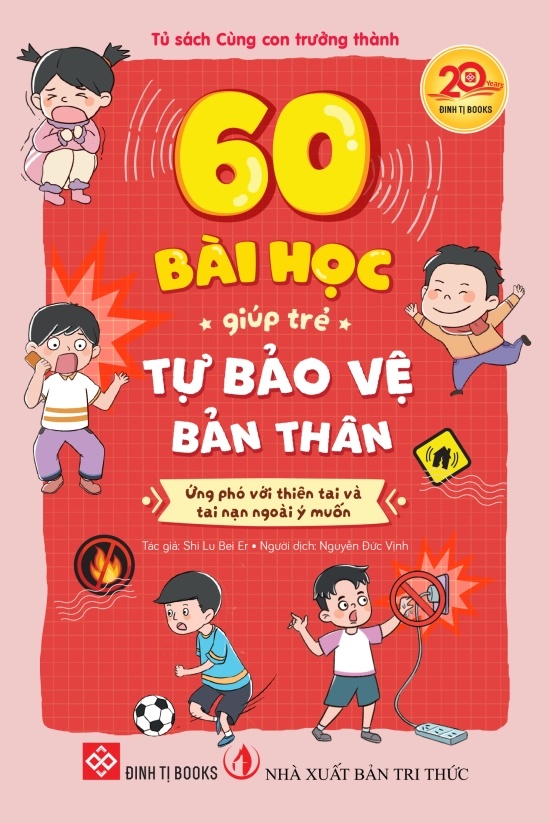 60 Bài Học Giúp Trẻ Tự Bảo Vệ Bản Thân - Ứng Phó Với Thiên Tai Và Tai Nạn Ngoài Ý Muốn - Ảnh 2