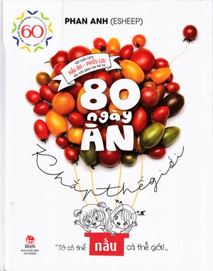 80 ngày ăn khắp thế giới - một cuốn sách nấu ăn - phiêu lưu đầu tiên dành cho trẻ em (tái bản 2019) - Ảnh 2