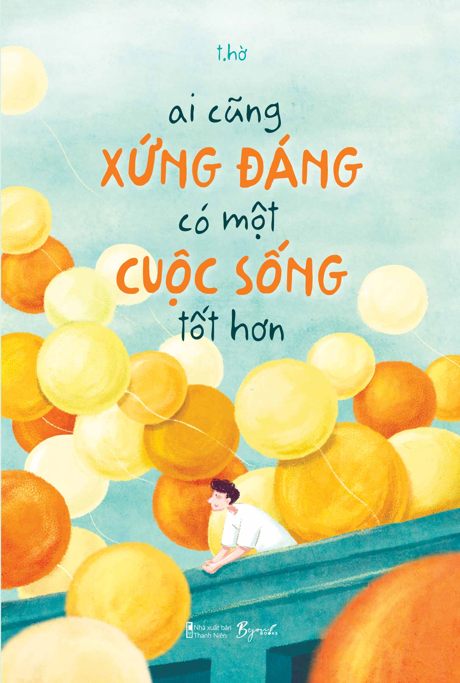 ai cũng xứng đáng có một cuộc sống tốt hơn - Ảnh 2