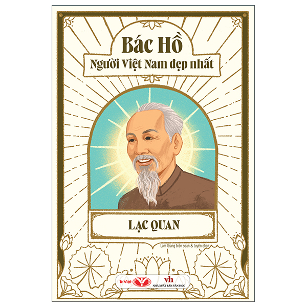Bác Hồ - Người Việt Nam Đẹp Nhất - Lạc Quan