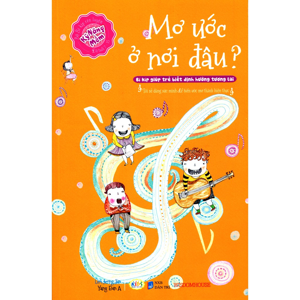 bí kíp rèn luyện kỹ năng mềm - mơ ước ở nơi đâu (tái bản 2021) - Ảnh 2