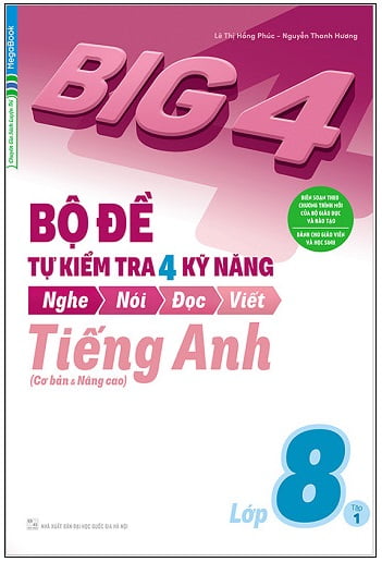 bộ big 4 - bộ đề tự kiểm tra 4 kỹ năng nghe - nói - đọc - viết (cơ bản và nâng cao) tiếng anh lớp 8 - tập 1
