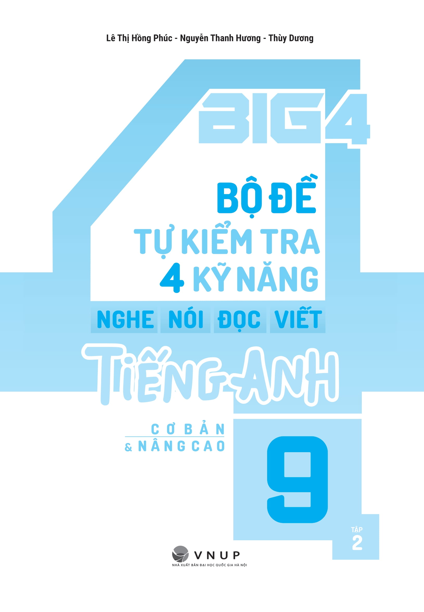 Bộ Big 4 - Bộ Đề Tự Kiểm Tra 4 Kỹ Năng Nghe-Nói-Đọc-Viết Tiếng Anh Cơ Bản Và Nâng Cao 9 - Tập 2 - Ảnh 2