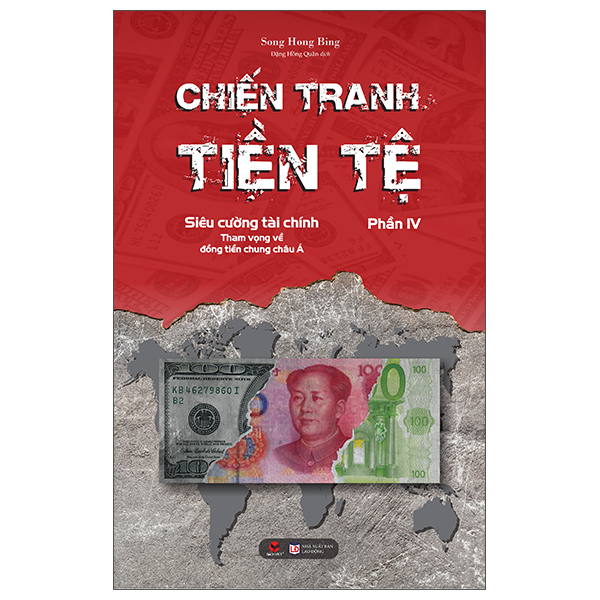 Bộ
						
										
										Chiến Tranh Tiền Tệ - Phần IV - Siêu Cường Về Tài Chính - Tham Vọng Về Đồng Tiền Chung Châu Á (Tái Bản 2026) - Ảnh 4