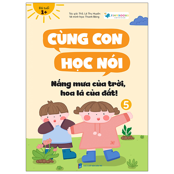 Bộ Cùng Con Học Nói 5 - Nắng Mưa Của Trời, Hoa Lá Của Đất!