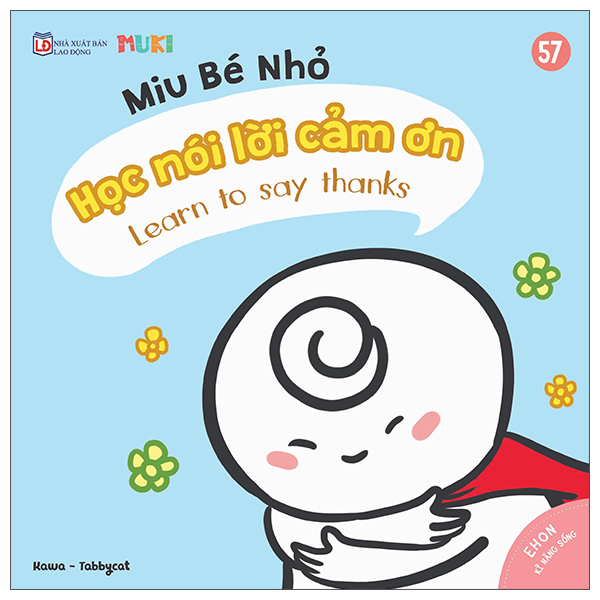 Bộ
						
										
										Ehon Kĩ Năng Sống - Miu Bé Nhỏ - Tập 57 - Học Nói Lời Cảm Ơn