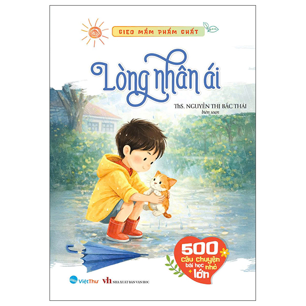 Bộ Gieo Mầm Phẩm Chất - 500 Câu Chuyện Nhỏ Bài Học Lớn - Sự Lương Thiện - Ảnh 14