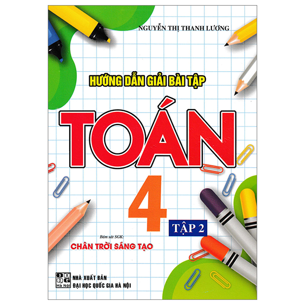 Bo
						
										
										Huong Dan Giai Bai Tap Toan 4 - Tap 2 (Bam Sat SGK Chan Troi Sang Tao)
