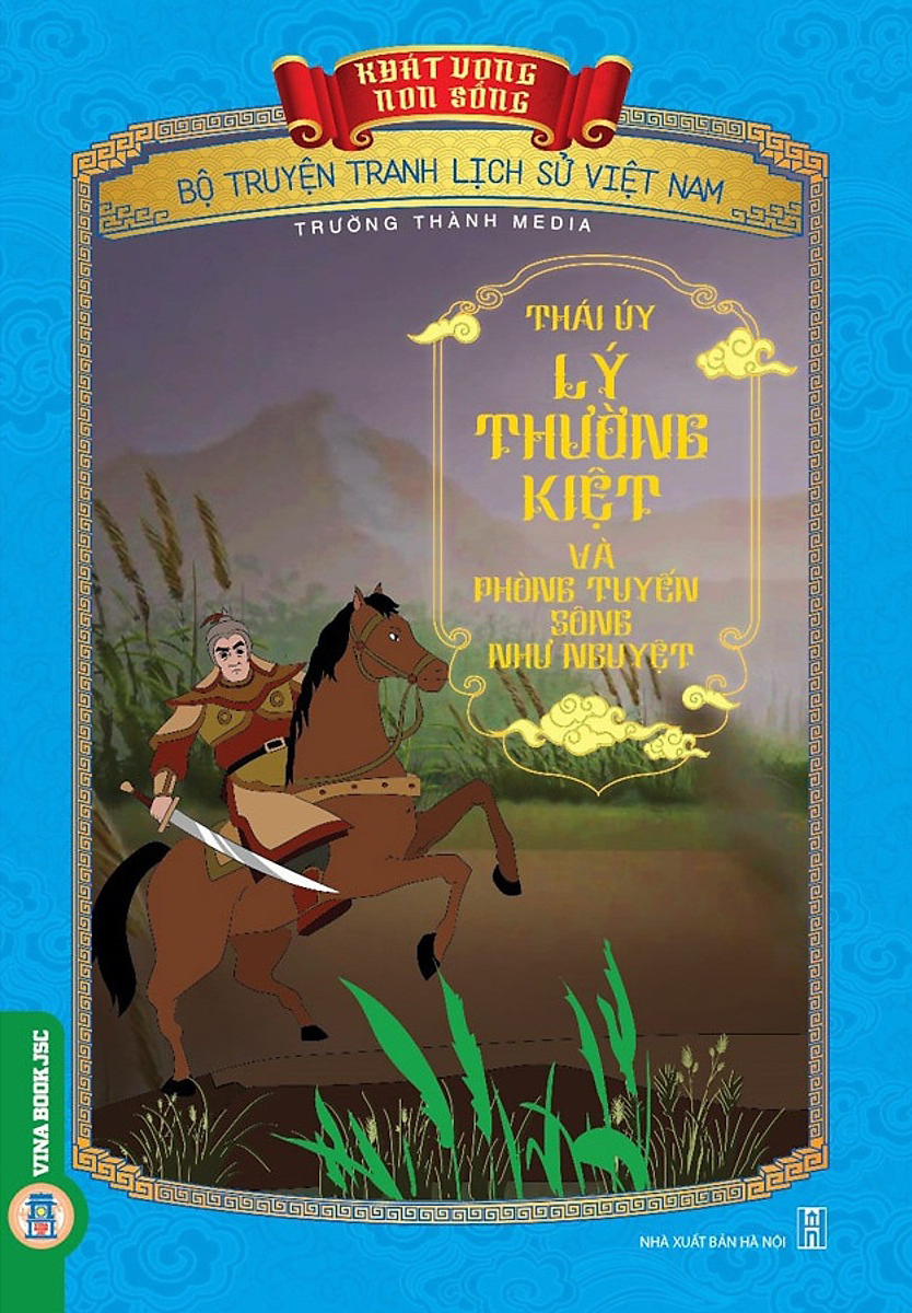 Bộ Khát Vọng Non Sông - Bộ Truyện Tranh Lịch Sử Việt Nam - Thái Úy Lý Thường Kiệt Và Phòng Tuyến Sông Như Nguyệt - Ảnh 2