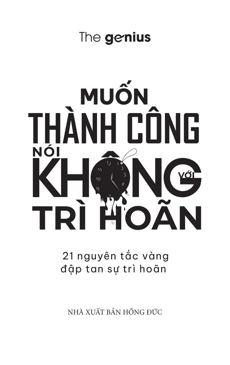 Bộ Muốn Thành Công Nói Không Với Trì Hoãn-21 Nguyên Tắc Vàng Đập Tan Sự Trì Hoãn - Ảnh 2