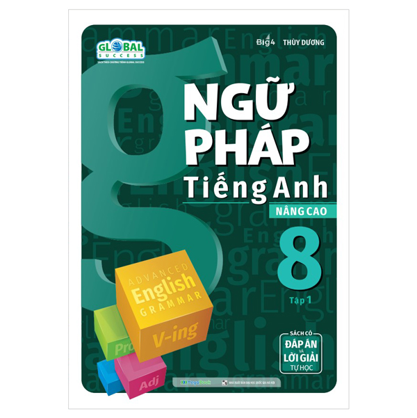 Bộ Ngữ Pháp Tiếng Anh Nâng Cao 8 - Tập 1 (Theo Chương Trình Giáo Dục Global Success)