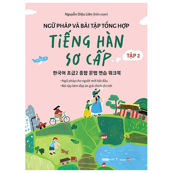 Bộ Ngữ Pháp Và Bài Tập Tổng Hợp Tiếng Hàn Sơ Cấp - Tập 2