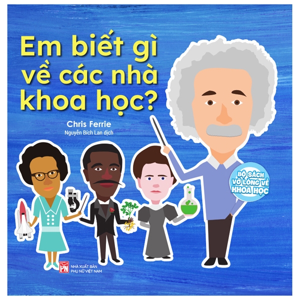 bộ sách vỡ lòng về khoa học - em biết gì về các nhà khoa học? - Ảnh 2