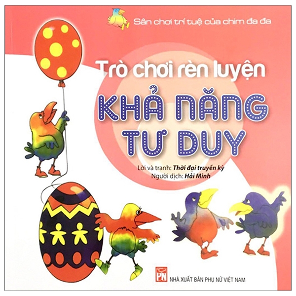 Bộ Sân Chơi Trí Tuệ Của Chim Đa Đa - Trò Chơi Rèn Luyện Khả Năng Tư Duy (Tái Bản 2021)