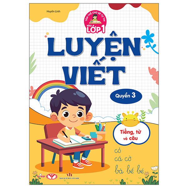 Bộ
						
										
										Tâm Thế Cho Bé Tự Tin Vào Lớp 1 - Luyện Viết - Quyển 3 - Tiếng, Từ Và Câu
