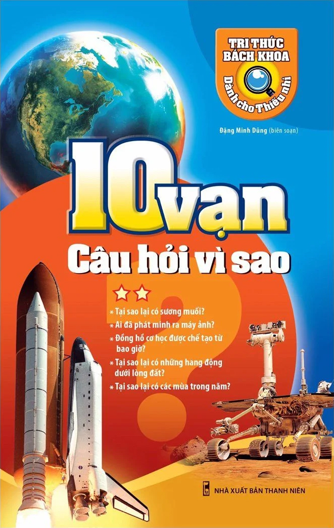 bộ tri thức bách khoa dành cho thiếu nhi - 10 vạn câu hỏi vì sao - tập 2 (tái bản 2023) - Ảnh 2