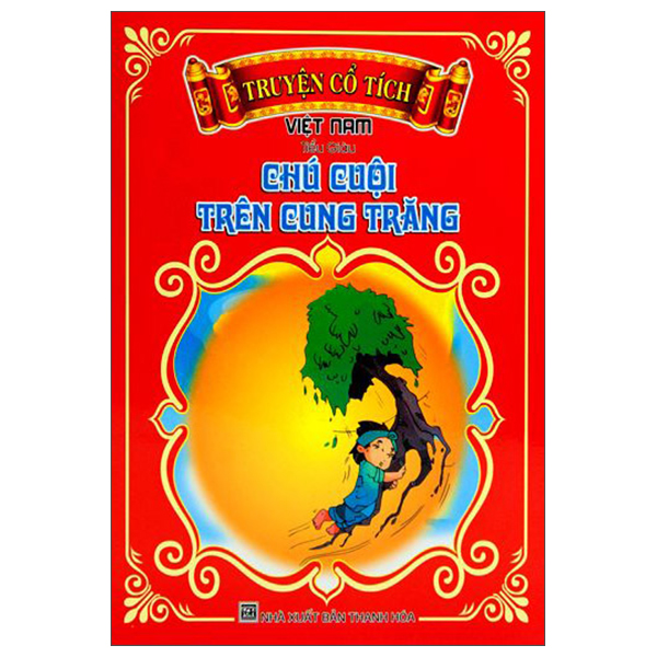 Bộ Truyện Cổ Tích Việt Nam - Chú Cuội Cung Trăng