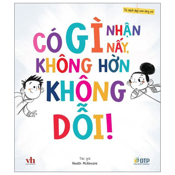 Bộ Tủ Sách Dạy Con Ứng Xử - Có Gì Nhận Nấy, Không Hờn Không Dỗi!