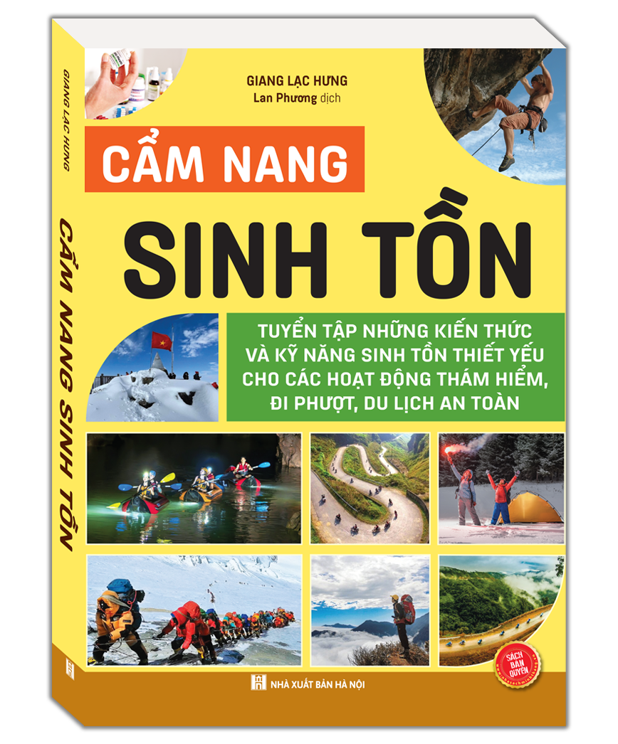 Cẩm Nang Sinh Tồn - Tuyển Tập Những Kiến Thức Và Kỹ Năng Sinh Tồn Thiết Yếu Cho Các Hoạt Động Thám Hiểm, Đi Phượt, Du Lịch An Toàn - Ảnh 2