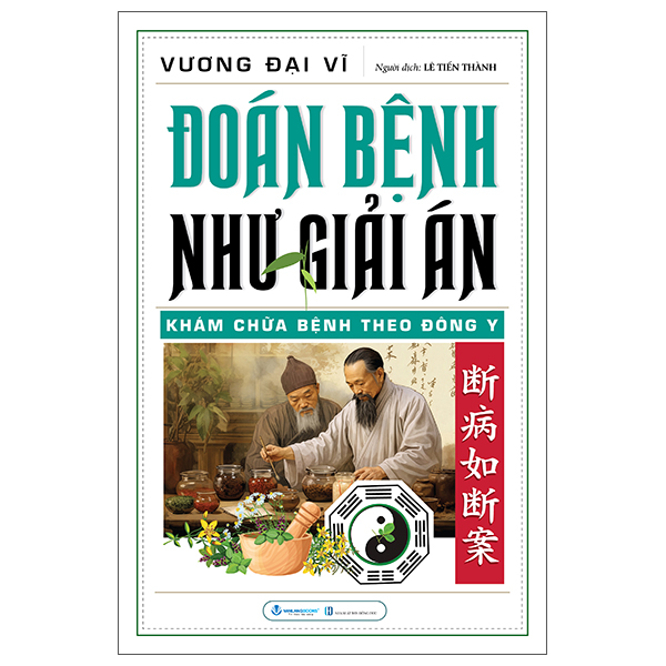 Đoán Bệnh Như Giải Án - Khám Chữa Bệnh Theo Đông Y