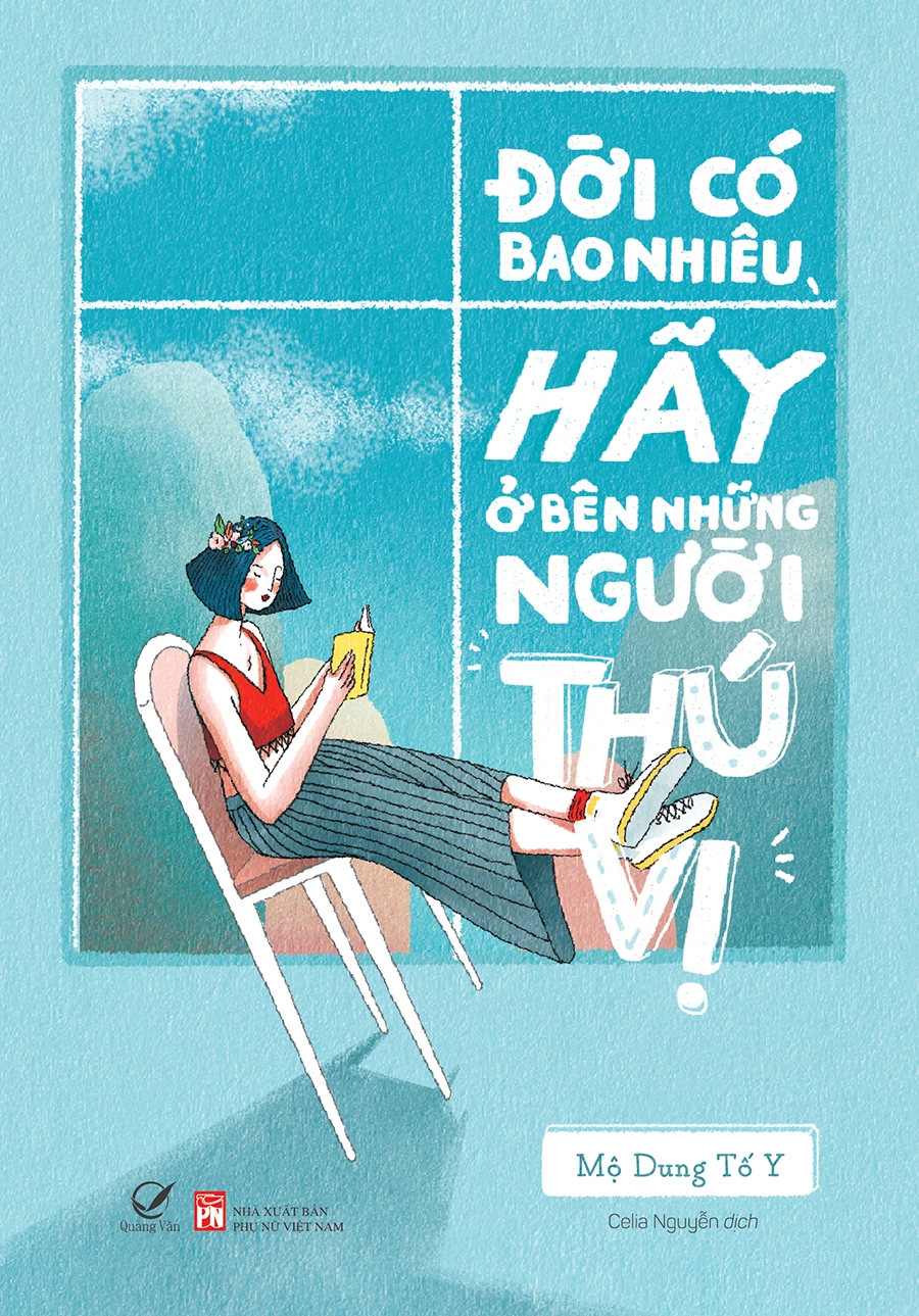 Đời Có Bao Nhiêu, Hãy Ở Bên Những Người Thú Vị - Ảnh 2