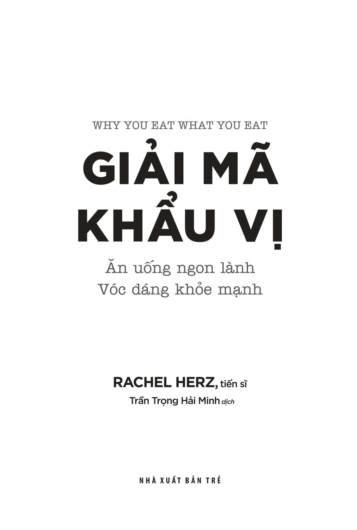 Giải Mã Khẩu Vị - Ăn Uống Ngon Lành Vóc Dáng Khỏe Mạnh - Ảnh 3