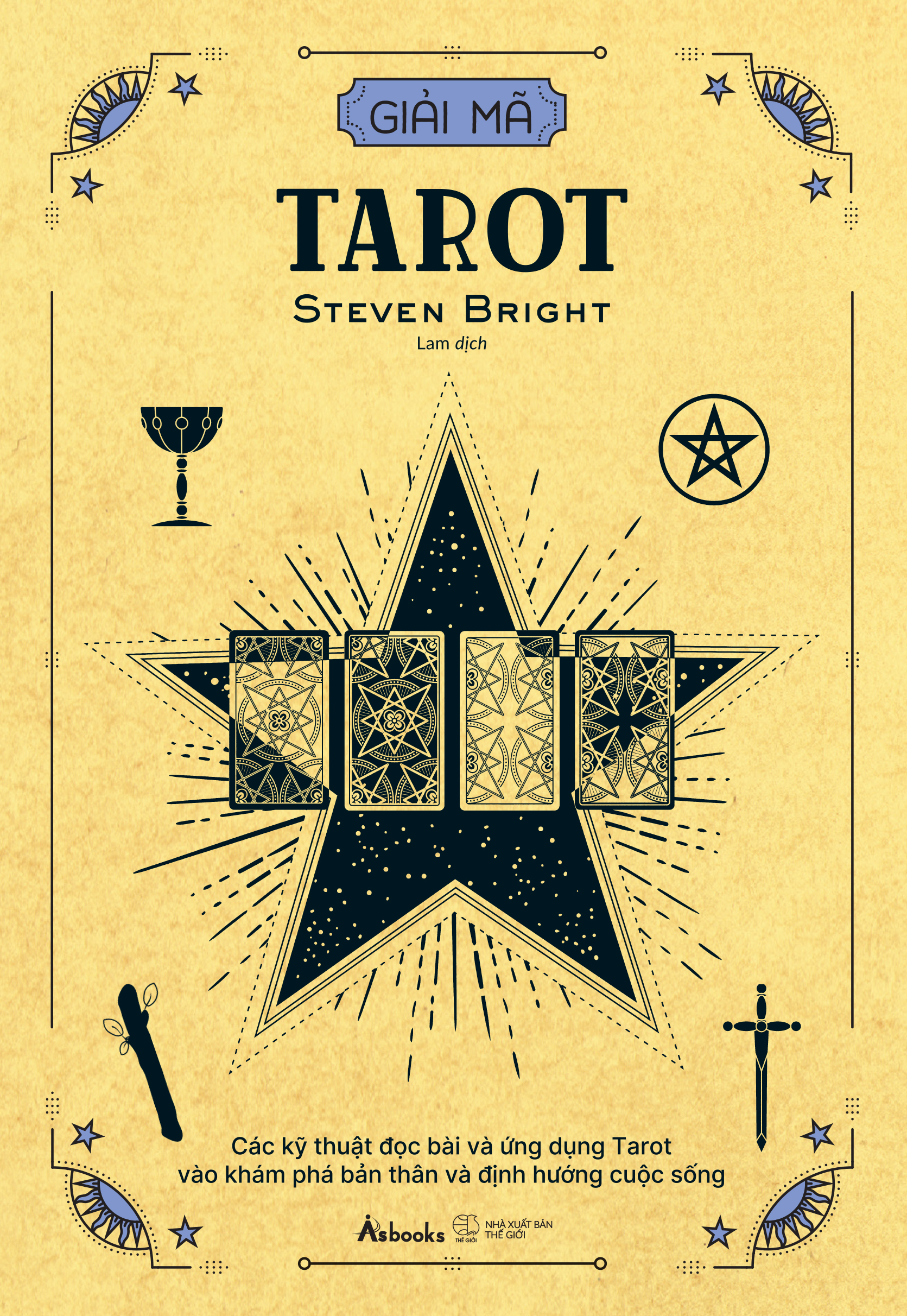 Giải Mã Tarot - Các Kỹ Thuật Đọc Bài Và Ứng Dụng Tarot Vào Khám Phá Bản Thân Và Định Hướng Cuộc Sống - Ảnh 2