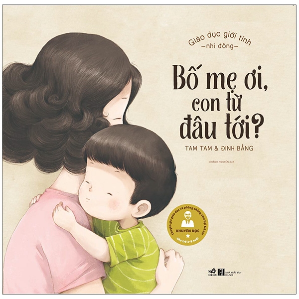 Giáo Dục Giới Tính Nhi Đồng - Bố Mẹ Ơi, Con Từ Đâu Tới (Tái Bản 2025)