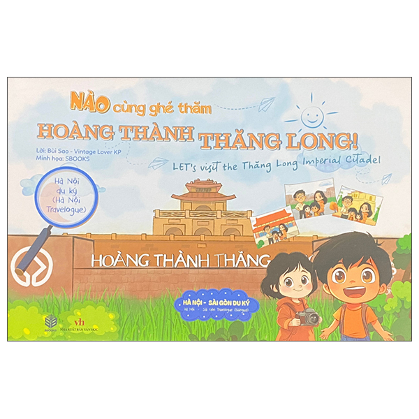 Hà Nội Du Ký - Hà Nội Travelogue - Nào Cùng Ghé Thăm - Hoàng Thành Thăng Long - Let's Visit The Thăng Long Imperial Citadel