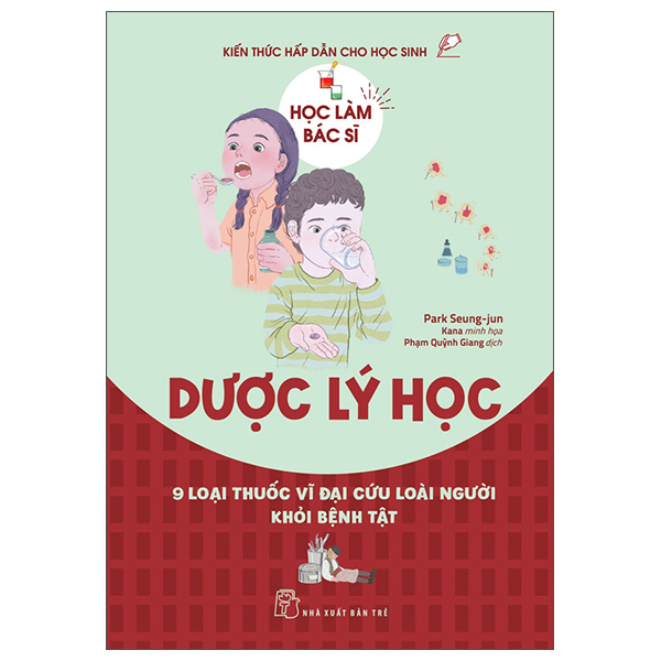 Học Làm Bác Sĩ - Dược Lý Học - 9 Loại Thuốc Vĩ Đại Cứu Loài Người Khỏi Bệnh Tật
