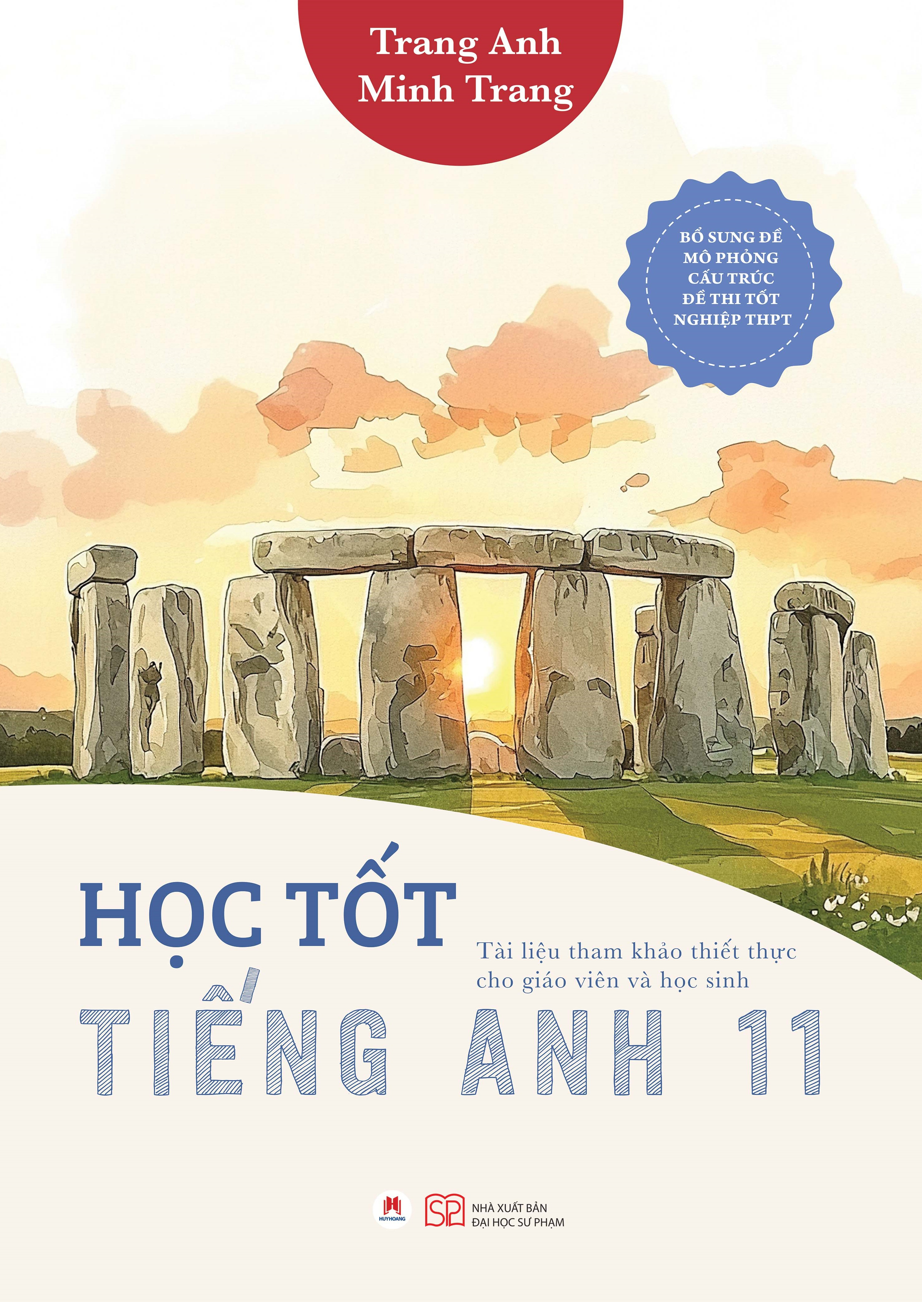 Học Tốt Tiếng Anh 11 - Tài Liệu Tham Khảo Thiết Thực Cho Giáo Viên Và Học Sinh - Bổ Sung Đề Mô Phỏng Cấu Trúc Đề Thi Tốt Nghiệp THPT (Tái Bản 2026) - Ảnh 2