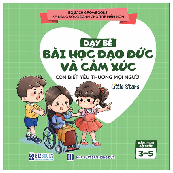 Kỹ Năng Sống Dành Cho Trẻ Mầm Non - Dạy Bé Bài Học Đạo Đức Và Cảm Xúc - Con Biết Yêu Thương Mọi Người