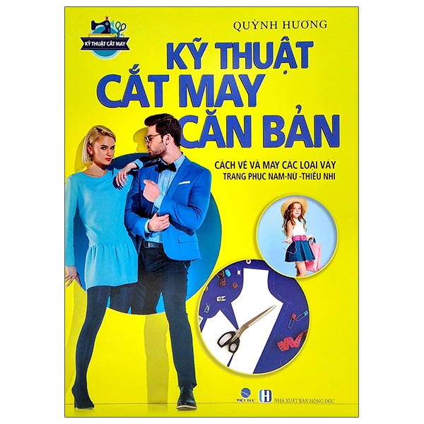 kỹ thuật cắt may căn bản - cách vẽ và may các loại váy - trang phục nam-nữ - thiếu nhi