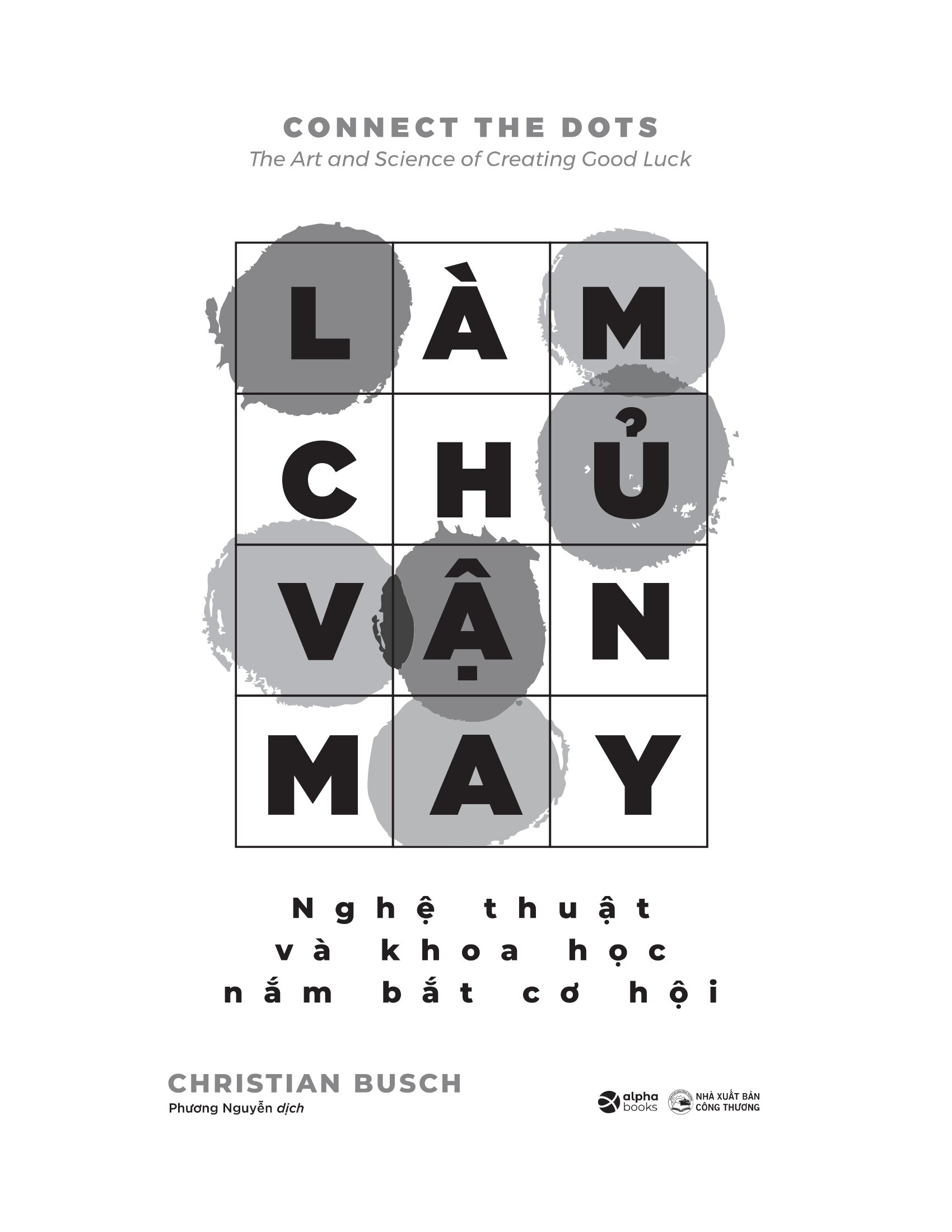 Làm Chủ Vận May - Nghệ Thuật Và Khoa Học Nắm Bắt Cơ Hội - Ảnh 3
