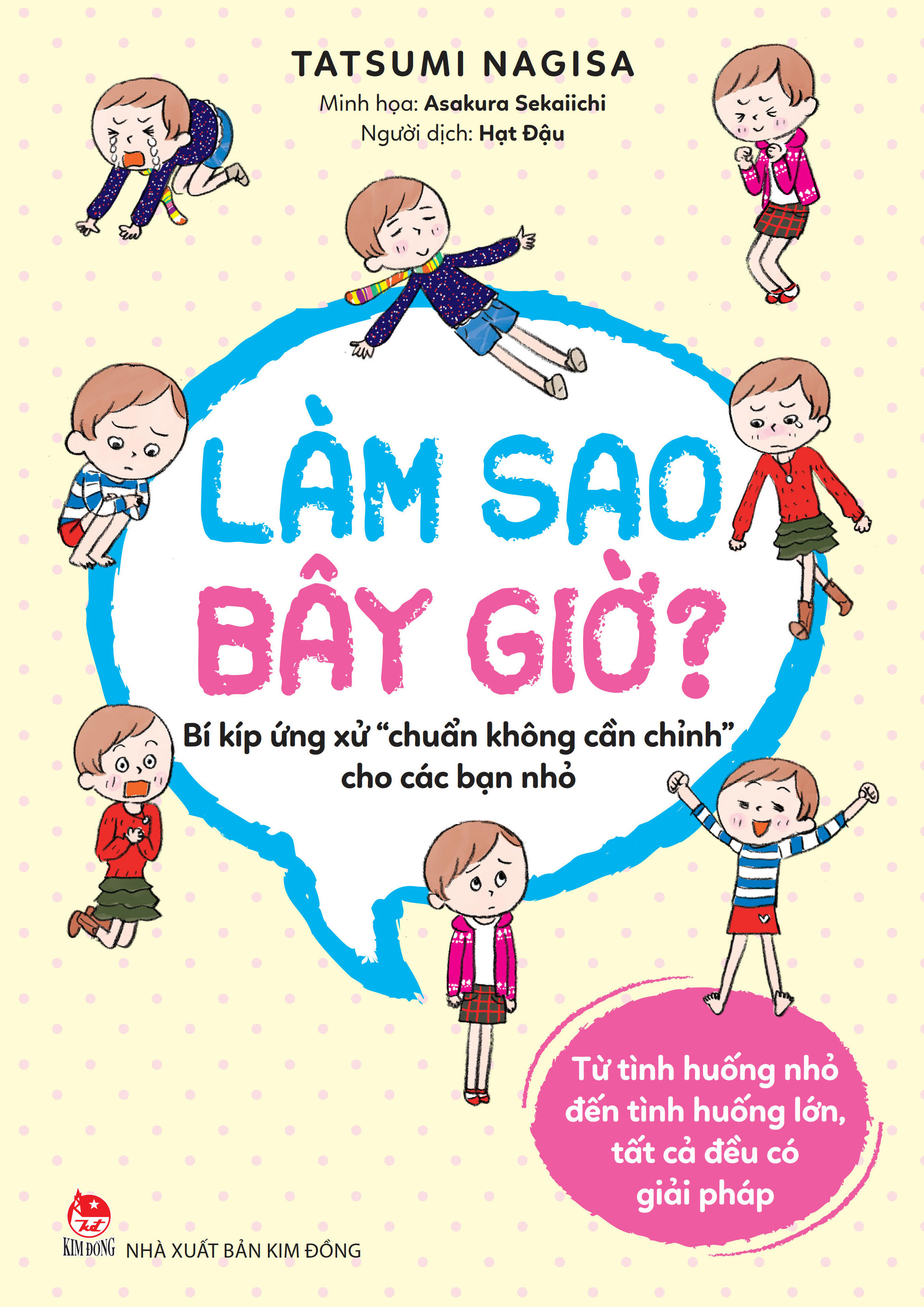 Làm Sao Bây Giờ? - Bí Kíp Ứng Xử "Chuẩn Không Cần Chỉnh" Cho Các Bạn Nhỏ - Ảnh 2