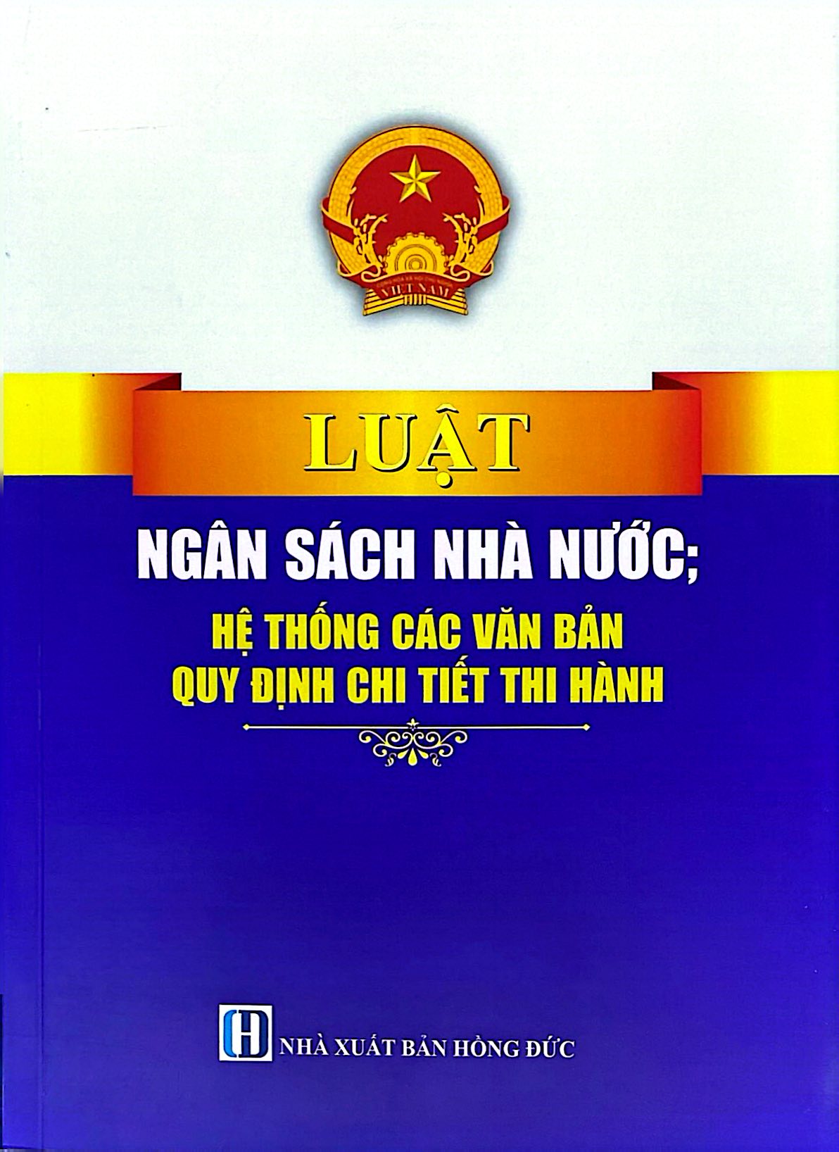Luật Ngân Sách Nhà Nước - Hệ Thống Các Văn Bản Quy Định Chi Tiết Thi Hành - Ảnh 2