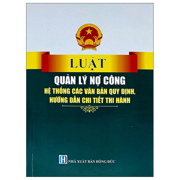 Luật Quản Lý Công Nợ - Hệ Thống Các Văn Bản Quy Định, Hướng Dẫn Chi Tiết Thi Hành