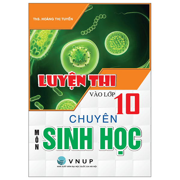 Luyện Thi Vào Lớp 10 Chuyên - Môn Sinh Học