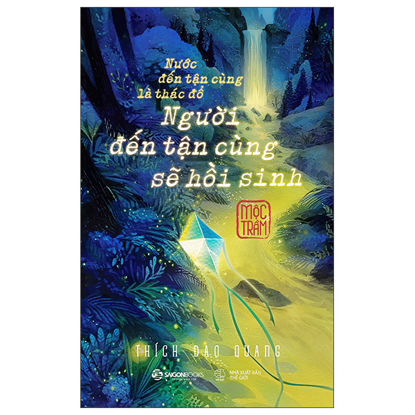 Nước Đến Tận Cùng Là Thác Đổ - Người Đến Tận Cùng Sẽ Hồi Sinh