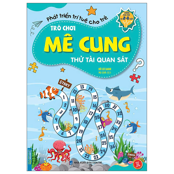 Phát Triển Trí Tuệ Cho Trẻ - Trò Chơi Mê Cung - Thử Tài Quan Sát - Dành Cho Trẻ Từ 2-8 Tuổi (Tái Bản 2026)
