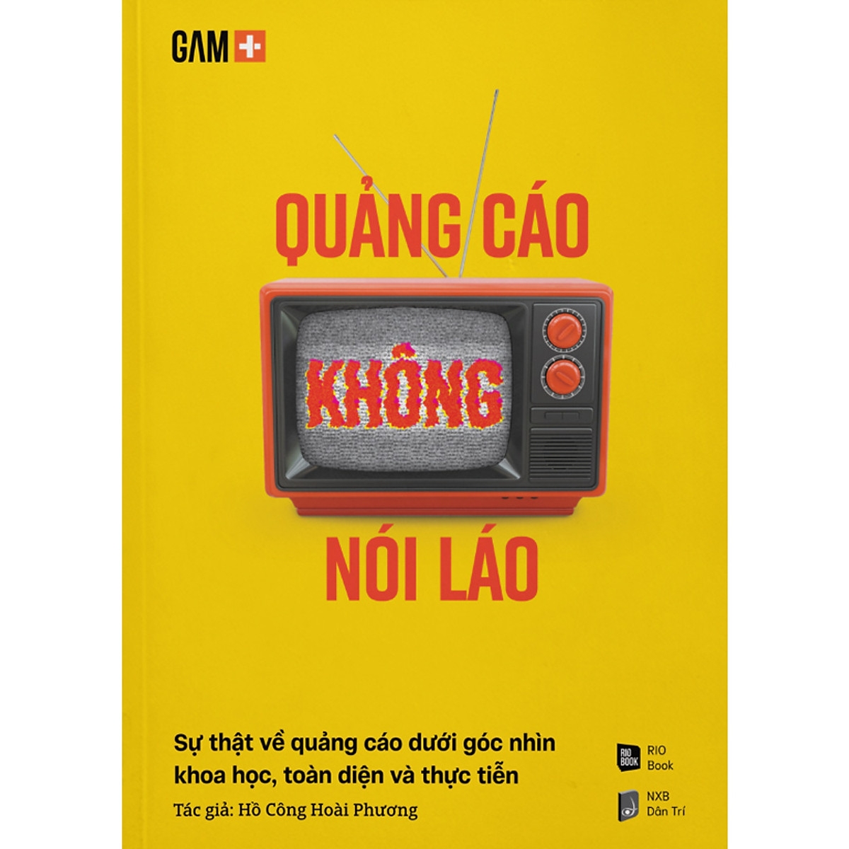 quảng cáo không nói láo - sự thật về quảng cáo dưới góc nhìn khoa học, toàn diện và thực tiễn - Ảnh 2