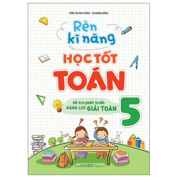 Rèn Kĩ Năng Học Tốt Toán 1 - Hỗ Trợ Phát Triển Năng Lực Giải Toán (Tái Bản 2026) - Ảnh 12