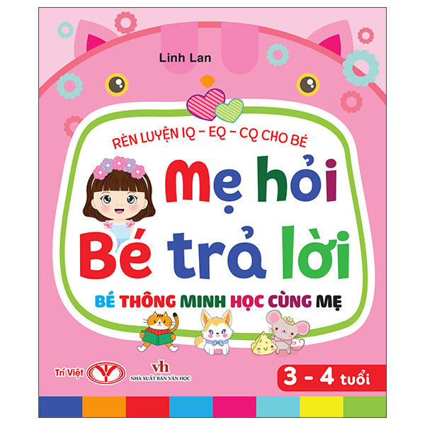 Rèn Luyện IQ-EQ-CQ Cho Bé - Mẹ Hỏi Bé Trả Lời - Bé Thông Minh Học Cùng Mẹ - 4-5 Tuổi - Bìa Cứng - Ảnh 3