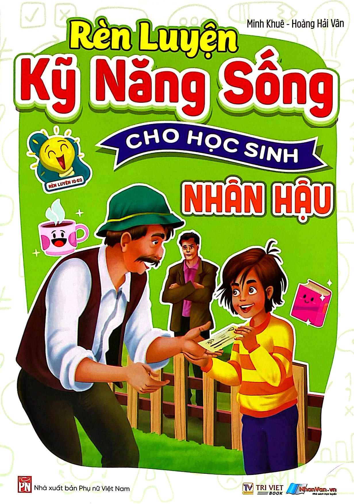 Rèn Luyện Kỹ Năng Sống Cho Học Sinh - Nhân Hậu - Ảnh 2