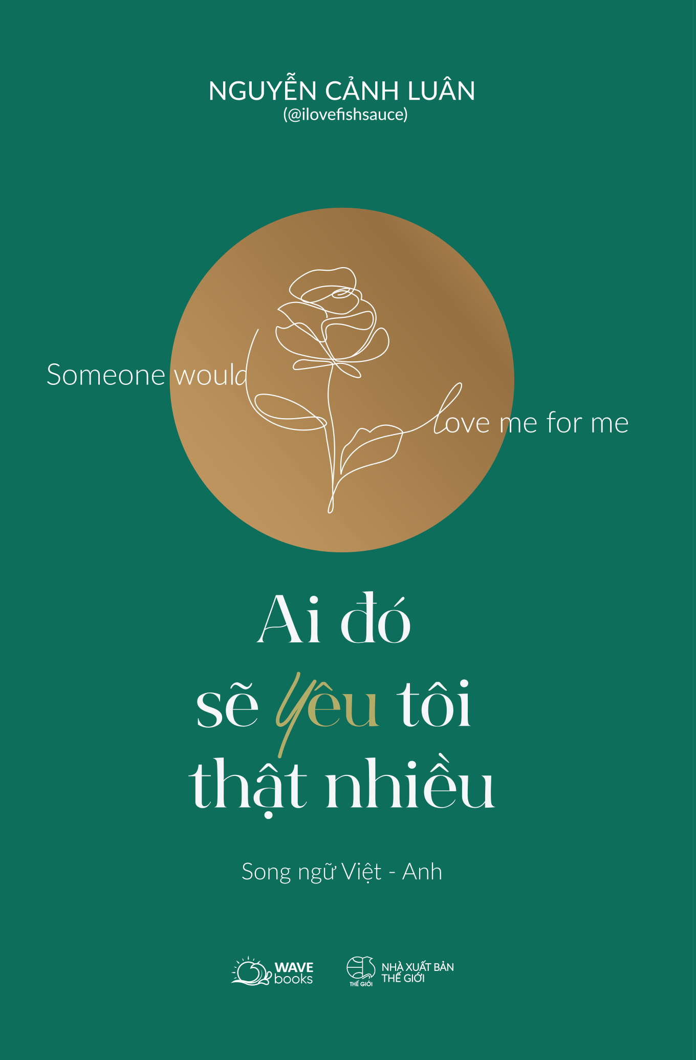 [Sách Đồng Giá 40K] Ai Đó Sẽ Yêu Tôi Thật Nhiều - Someone Would Love Me For Me (Song Ngữ Việt-Anh) - Ảnh 2