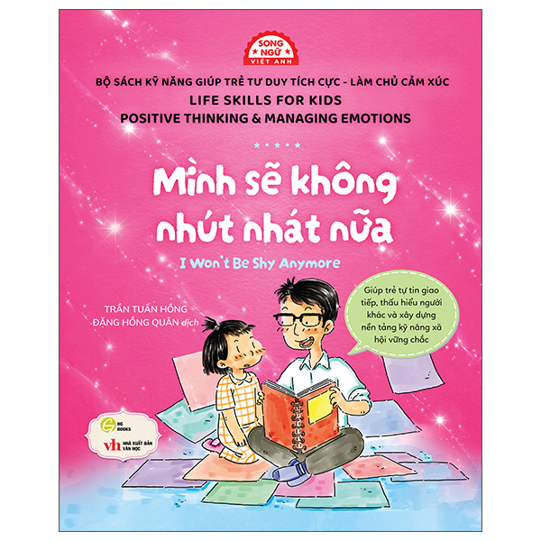 Sách Kỹ Năng Giúp Trẻ Tư Duy Tích Cực-Làm Chủ Cảm Xúc - Mình Sẽ Không Nhút Nhát Nữa - I Won’t Be Shy Anymore