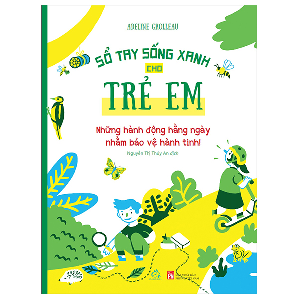 Sổ Tay Sống Xanh Cho Trẻ Em - Những Hành Động Hằng Ngày Nhằm Bảo Vệ Hành Tinh!