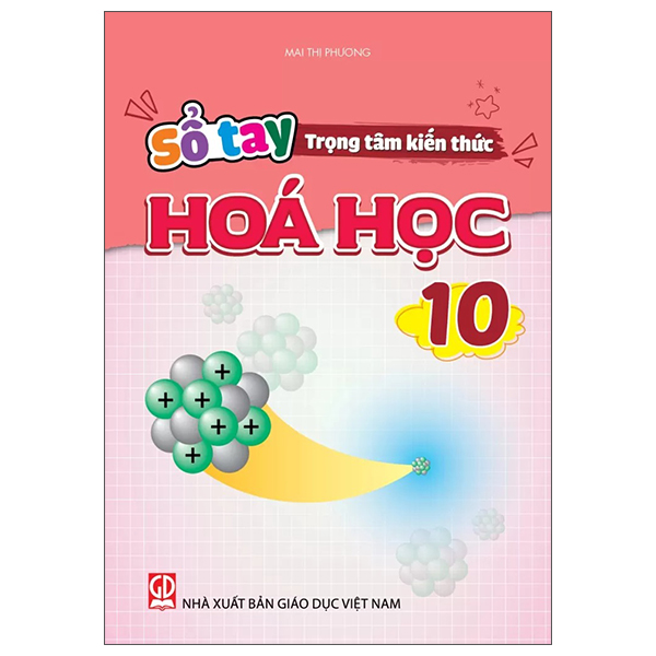 Sổ Tay Trọng Tâm Kiến Thức Hóa Học 10