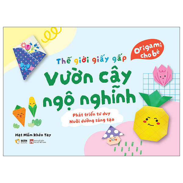 The Gioi Giay Gap - Origami Cho Be - Vuon Cay Ngo Nghinh